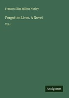 Frances Eliza Millett Notley | Forgotten Lives. A Novel | Taschenbuch | Englisch