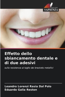 Effetto dello sbiancamento dentale e di due adesivi by Leandro Lorenzi Rasia Dal