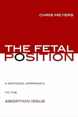 Fetal Position: A Rational Approach to - Paperback, by Meyers Chris - Very Good