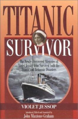 Titanic Survivor: The Newly Discovered Memoirs of Violet Jessop Who Survived...
