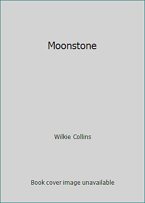 Moonstone by Wilkie Collins