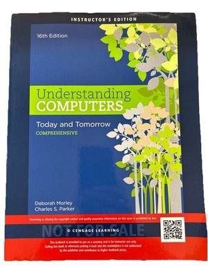 Understanding Computers: Today and Tomorrow: Comprehensive, Instructor s Ed