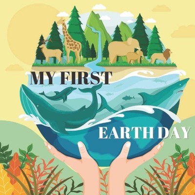 My First Earth Day !: | Teaches and shows the kids how to take care of the plane