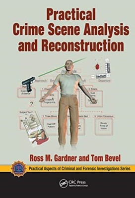  Practical Crime Scene Analysis and Reconstruction by Tom Bevel  NEW Paperback  