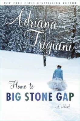 Home to Big Stone Gap: A Novel - Hardcover By Trigiani, Adriana - GOOD