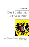 Der Bundestag Zu Augsburg Das Ende Des Deutschen Bundes Im Sommer 1866 Shenef