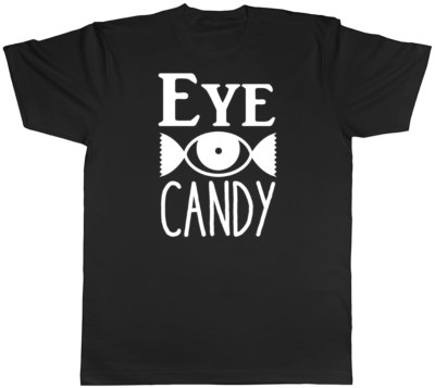 Eye Candy Herren Damen Unisex T-Shirt