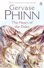 The Heart of the Dales By  Gervase Phinn. 9780141027678