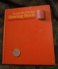 Coats & Clark's sewing book; newest methods from A to Z by Coats & Clark 1ST ED