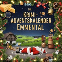 Der Krimi-Adventskalender Emmental MordsverdäChtig In 24 Akten Sofia SchröDer