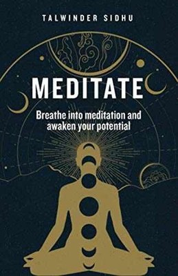 Meditate: Breathe into meditation - Paperback, by Sidhu Talwinder - Very Good