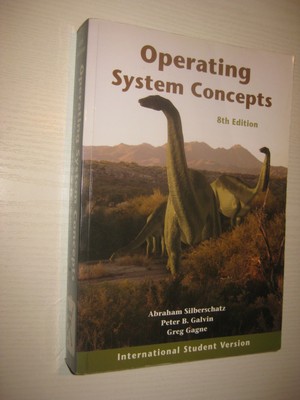 Operating System Concepts - Abraham Silberschatz , 8th ed 2009