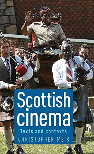 Scottish Cinema: Texts and Contexts by Christopher Meir (2014)