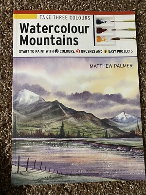 Take Three Colours Ser.: Take Three Colours Watercolour Mountains by M....