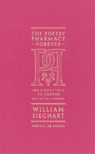 William Sieghart The Poetry Pharmacy Forever (Copertina rigida)