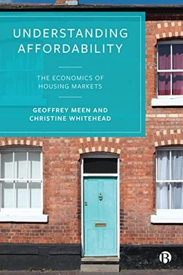 Understanding Affordability: The Economics of Housing Markets by Meen