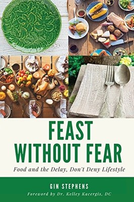 Feast Without Fear: Food and the Delay, Don't Deny L by Stephens, Gin 1977820182