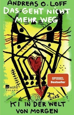 Loff, Andreas O./Das geht nicht mehr weg Andreas O. Loff