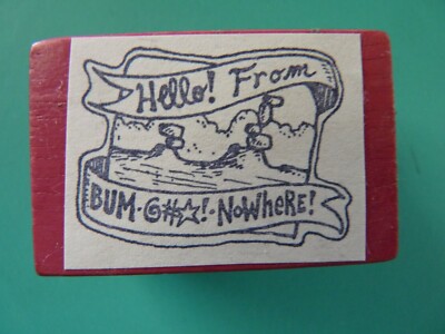 Hello! From Bum @#% Nowhere! Postoid Seal RUBBER BABY BUGGY BUMPERS RubberStamp 