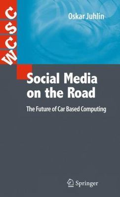 Social Media on the Road : The Future of Car Based Computing, Paperback by Ju...