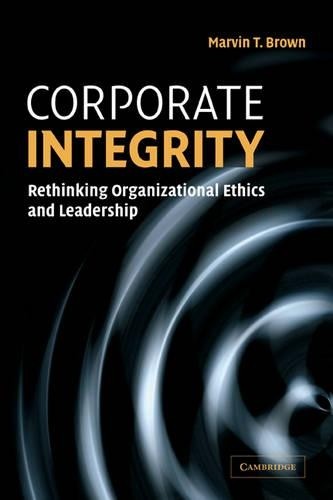 Corporate Integrity by Marvin T. Brown - 9780521606578