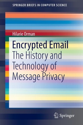Orman - Encrypted Email   The History and Technology of Message Privac - X555z