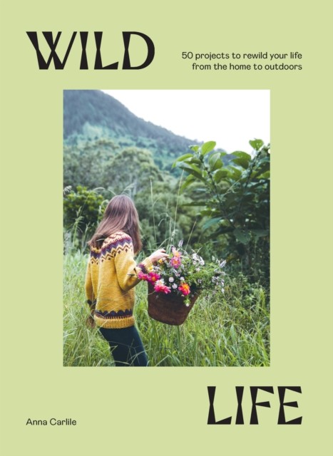 A Wild Life: 50 Projects to Rewild Your Life Fr. Carlile** - Image 4