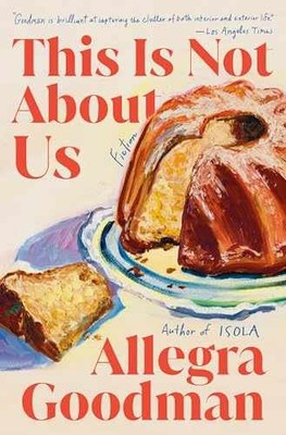 This Is Not About Us: Fiction - Hardcover, by Goodman Allegra - Very Good u