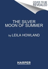 Leila Howland The Silver Moon of Summer (Paperback) Silver Sisters 3 (UK IMPORT)