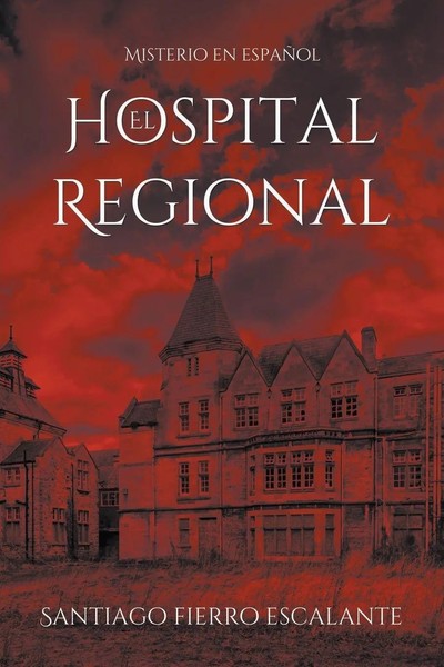 Santiago Fierro Escalante | El Hospital Regional | Taschenbuch | Spanisch (2016)-image