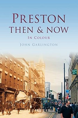 Preston Then & Now