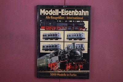 362665 MODELL-EISENBAHN Weltbild Verlag Alle Baugrößen - International HC
