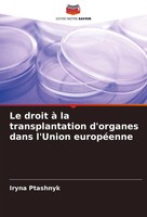 Iryna Ptashnyk | Le Droit à La Transplantation D'organes Dans L'union EuropéEnne