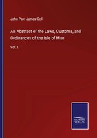 John Parr (U. A.) | An Abstract Of The Laws, Customs, And Ordinances Of The...