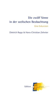 Die zwölf Sinne in der seelischen Beobachtung | Eine Exkursion | Zehnter (u. a.)