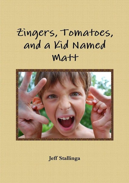 Jeff Stallinga | Zingers, Tomatoes, And A Kid Named Matt | Taschenbuch (2011)-image