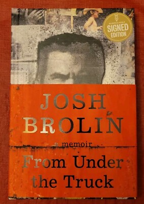 Josh Brolin hand SIGNED EDITION BOOK ''From Under the Truck'' Hard Cover 1st Print