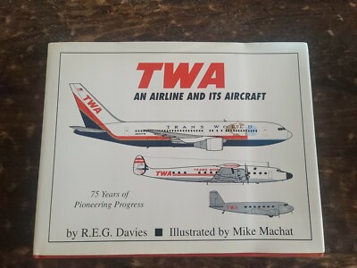 TWA An Airline And Its Aircraft By R.E.G. Davies 2000 SIGNED 1st Ed