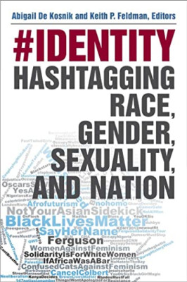 #identity: Hashtagging Race, Gender, Sexuality, and Nat - Paperback / softback N