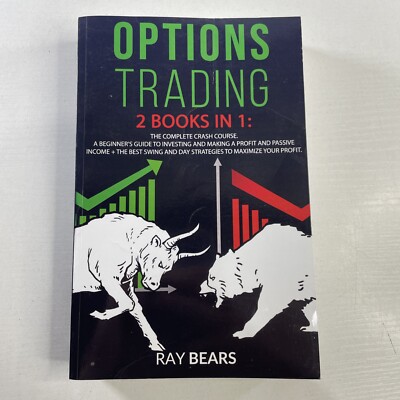 Options Trading: 2 BOOKS IN 1: The Complete Crash Course by Ray Bears