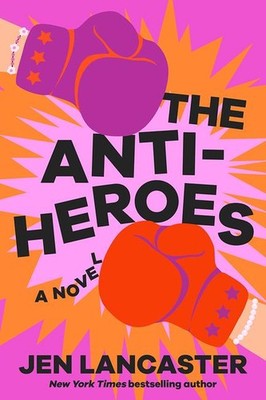 The Anti-Heroes | Jen Lancaster | englisch