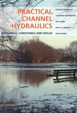 Practical Channel Hydraulics : Roughness, Conveyance and Afflux, Hardcover by...