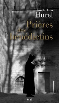 Prière des Bénédictins : XVIe-XXe siècle - Hurel, Daniel-Odon