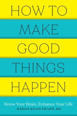 Marian Rojas Estape How to Make Good Things Happen (Paperback)