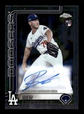 BEN CASPARIUS 2025 TOPPS CHROME BASEBALL RC AUTO - LOS ANGELES DODGERS