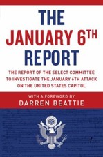 The January 6th Report: The Report of the Select Committee to Investigate the Ja