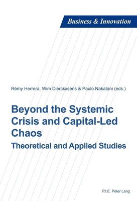 Beyond the Systemic Crisis and Capital-Led Chaos Theoretical and Applied Studies