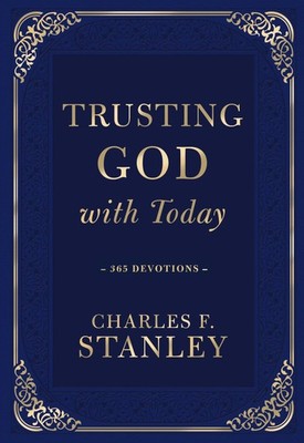 Trusting God with Today: A Daily Devotional for Building Confident Faith and...