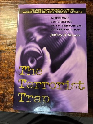 Terrorist Trap : America's Experience with Terrorism by Jeffrey D. Simon (2001