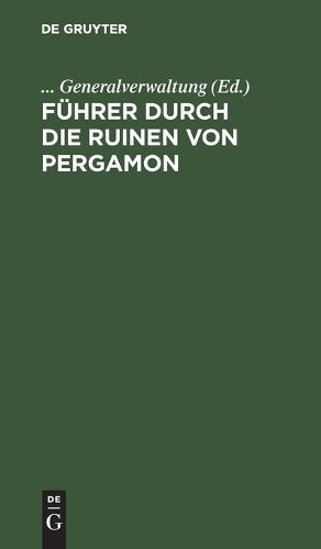 Führer Durch Die Ruinen Von Pergamon (Hardback)